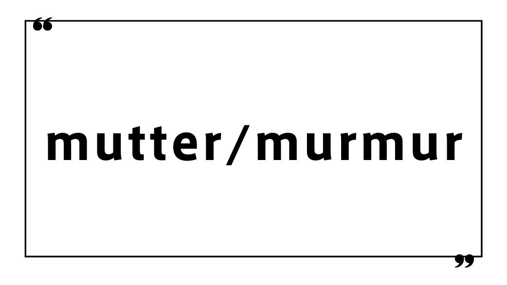 mutter_murmur