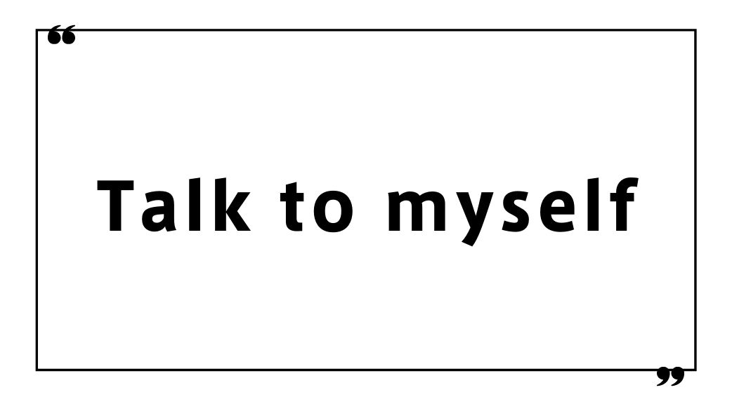 talktomyself